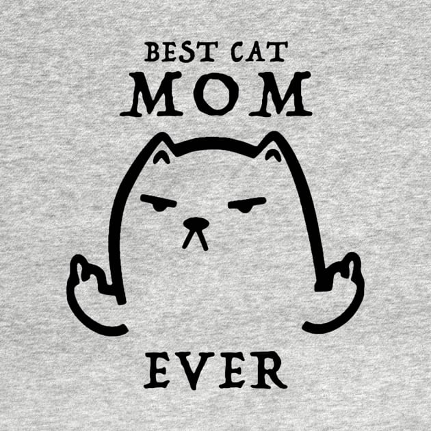 Best Cat Mom Ever Funny Gift T-shirt For Lover Cat by darius2019